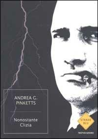 Nonostante Clizia - Andrea G. Pinketts - copertina