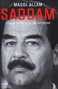 Saddam. Storia segreta di un dittatore - Magdi Cristiano Allam - copertina