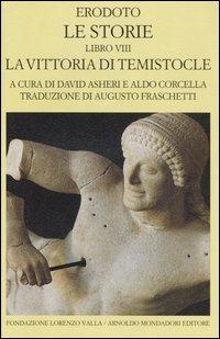 Le storie. Libro 8°: La vittoria di Temistocle. Testo greco a fronte - Erodoto - copertina