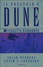 Vendetta Harkonnen. Il preludio a Dune. Vol. 4