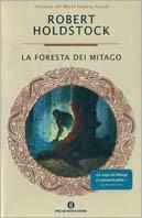 La foresta dei Mitago. La saga dei Mitago - Robert Holdstock - copertina