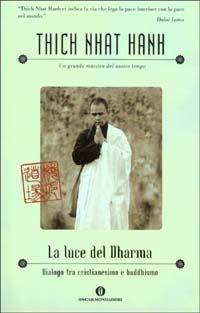 La luce del Dharma. Dialogo tra cristianesimo e buddhismo - Thich Nhat Hanh - copertina