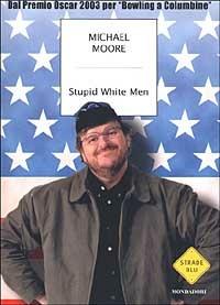Stupid white men - Michael Moore - copertina