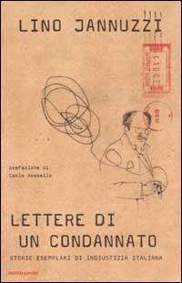  Lettere di un condannato. Storie esemplari di ingiustizia italiana -  Lino Jannuzzi - copertina