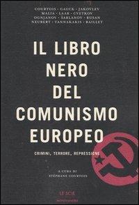 Il libro nero del comunismo europeo. Crimini, terrore, repressione - copertina
