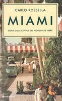 Miami. Storie dalla capitale del mondo che verrà - Carlo Rossella - copertina