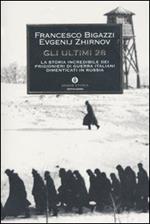 Gli ultimi 28. La storia incredibile dei prigionieri di guerra italiani dimenticati in Russia