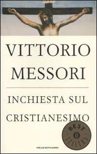 Inchiesta sul Cristianesimo. Quarantasette voci sul mistero della fede - Vittorio Messori - copertina
