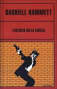 L' istinto della caccia - Dashiell Hammett - copertina
