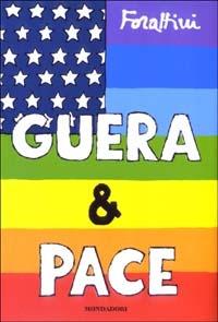 Guera & pace. La guerra tra America e Iraq vista da un italiano - Giorgio Forattini - copertina