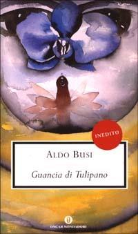 Guancia di Tulipano - Aldo Busi - copertina