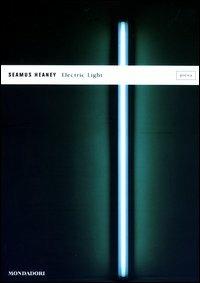 Electric light. Testo originale a fronte - Seamus Heaney - copertina