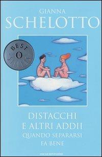 Distacchi e altri addii. Quando separarsi fa bene - Gianna Schelotto - copertina