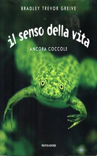 Il senso della vita. Ancora coccole