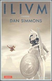 L' assedio. Ilium. Vol. 1 - Dan Simmons - copertina