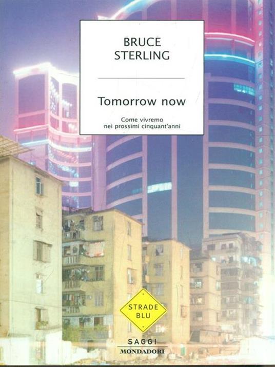 Tomorrow now. Come vivremo nei prossimi cinquant'anni - Bruce Sterling - copertina