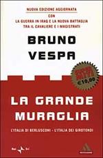 La grande muraglia. L'Italia di Berlusconi. L'Italia dei girotondi