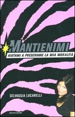 Mantienimi. Aiutami a preservare la mia moralità