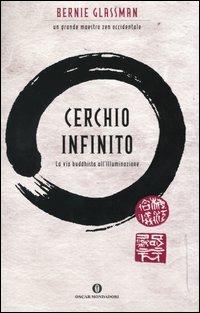 Cerchio infinito. La via buddhista all'illuminazione - Bernie Glassman - copertina