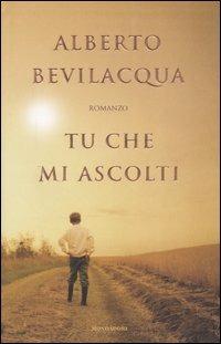 Tu che mi ascolti - Alberto Bevilacqua - copertina