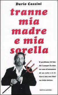 Tranne mia madre e mia sorella - Dario Cassini - copertina