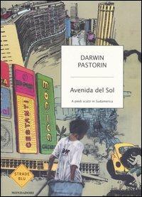 Avenida del Sol. A piedi scalzi in Sudamerica - Darwin Pastorin - 4
