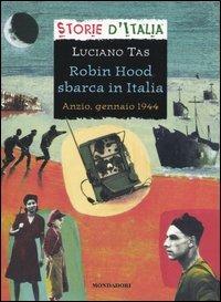 Robin Hood sbarca in Italia. Anzio, gennaio 1944 - Luciano Tas - copertina