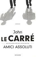 Amici assoluti - John Le Carré - copertina