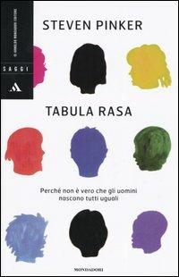 Tabula rasa. Perché non è vero che gli uomini nascono tutti uguali - Steven Pinker - copertina