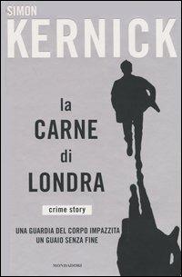 La carne di Londra - Simon Kernick - copertina