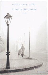 L' ombra del vento - Carlos Ruiz Zafón - copertina