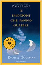 Le emozioni che fanno guarire. Conversazioni con il Dalai Lama