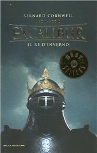 Il re d'inverno. Excalibur. Vol. 1 - Bernard Cornwell - copertina