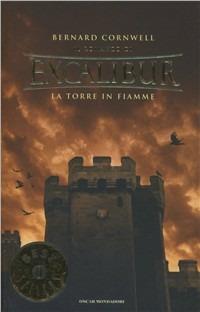 La torre in fiamme. Excalibur. Vol. 3 - Bernard Cornwell - copertina