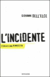 L' incidente. Storia di una rinascita - Giovanni Dell'Elce - copertina