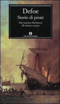 Storie di pirati. Dal capitano Barbanera alle donne corsaro - Daniel Defoe - copertina