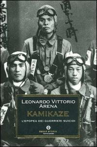 Kamikaze. L'epopea dei guerrieri suicidi - Leonardo V. Arena - copertina