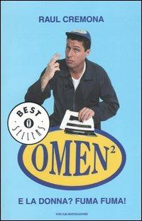 E la donna? Fuma fuma! Il libro di Omen² - Raul Cremona,Marco Del Conte - copertina