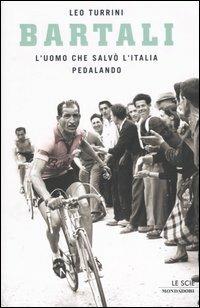 Bartali. L'uomo che salvò l'Italia pedalando - Leo Turrini - copertina