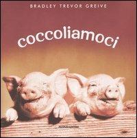 Coccoliamoci. Ediz. illustrata - Bradley T. Greive - copertina