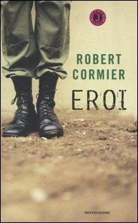 Eroi - Robert Cormier - copertina