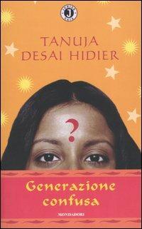 Generazione confusa - Tanuja Desai Hidier - copertina