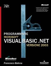 Programmare Visual Basic .NET 2003. Con CD-ROM - Francesco Balena - copertina