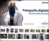 Fotografia digitale: il futuro della memoria - Dane M. Howard - copertina