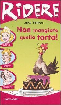 Non mangiate quella torta! - Jean Ferris - copertina