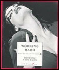 Working hard. Storie di sesso in orario di lavoro - copertina