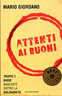  Attenti ai buoni. Truffe e bugie nascoste dietro la solidarietà -  Mario Giordano - copertina