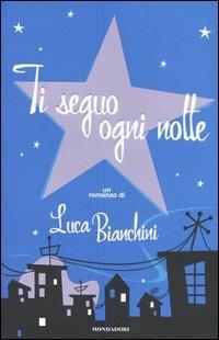 Ti seguo ogni notte - Luca Bianchini - 2