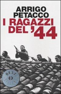I ragazzi del '44 - Arrigo Petacco - copertina