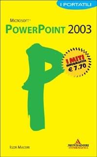 Microsoft Office PowerPoint 2003. I portatili - Igor Macori - copertina
